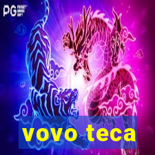 vovo teca